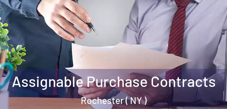  Assignable Purchase Contracts Rochester ( NY )