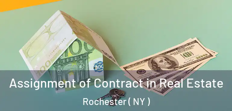  Assignment of Contract in Real Estate Rochester ( NY )