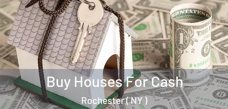  Buy Houses For Cash Rochester ( NY )
