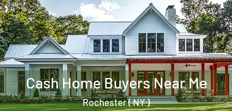  Cash Home Buyers Near Me Rochester ( NY )
