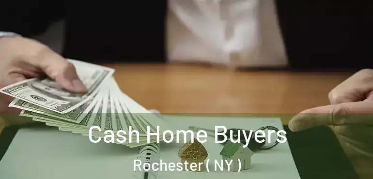  Cash Home Buyers Rochester ( NY )