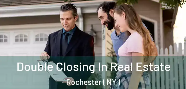  Double Closing In Real Estate Rochester ( NY )