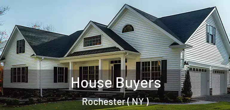  House Buyers Rochester ( NY )