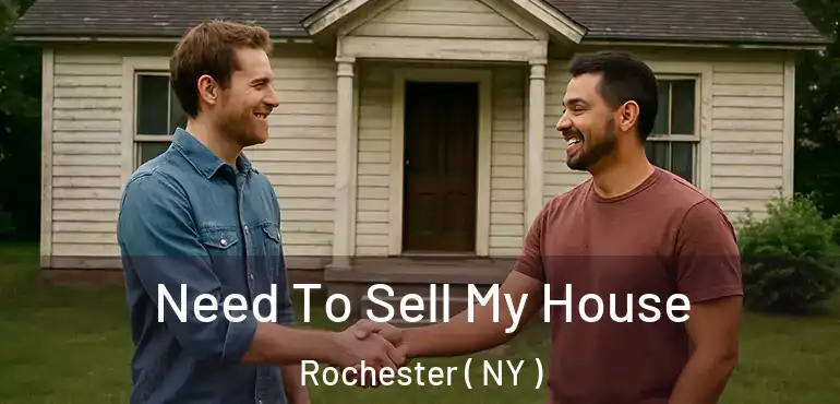  Need To Sell My House Rochester ( NY )
