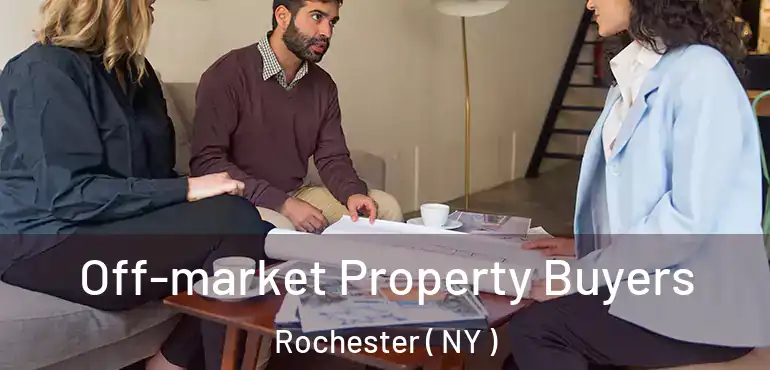  Off-market Property Buyers Rochester ( NY )