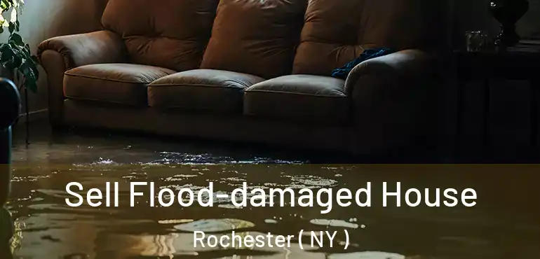  Sell Flood-damaged House Rochester ( NY )