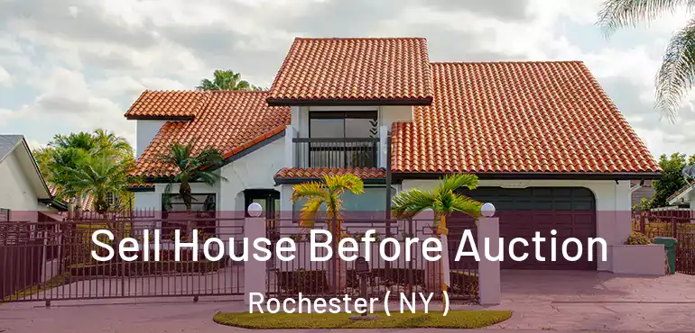  Sell House Before Auction Rochester ( NY )
