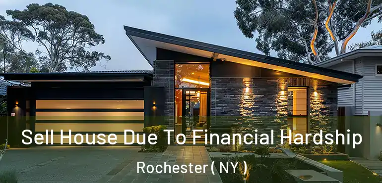  Sell House Due To Financial Hardship Rochester ( NY )