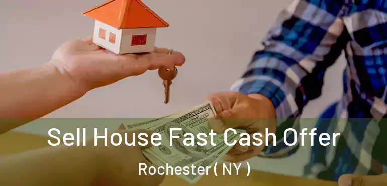  Sell House Fast Cash Offer Rochester ( NY )