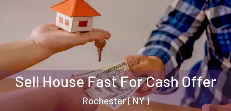  Sell House Fast For Cash Offer Rochester ( NY )