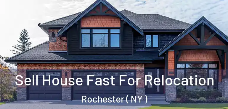  Sell House Fast For Relocation Rochester ( NY )