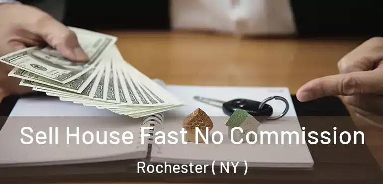  Sell House Fast No Commission Rochester ( NY )
