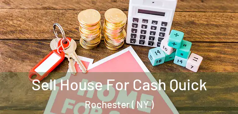  Sell House For Cash Quick Rochester ( NY )