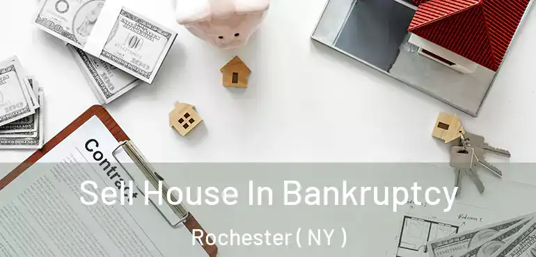  Sell House In Bankruptcy Rochester ( NY )