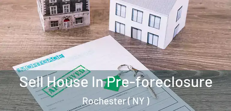  Sell House In Pre-foreclosure Rochester ( NY )