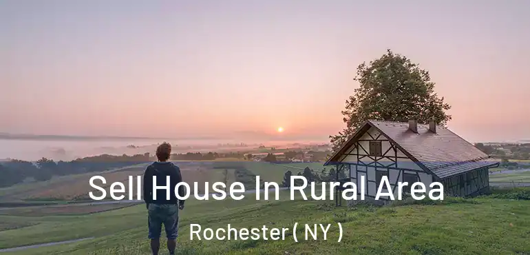  Sell House In Rural Area Rochester ( NY )