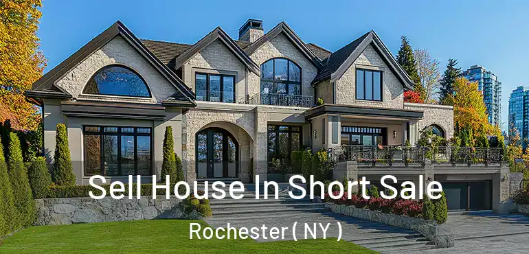 Sell House In Short Sale Rochester ( NY )