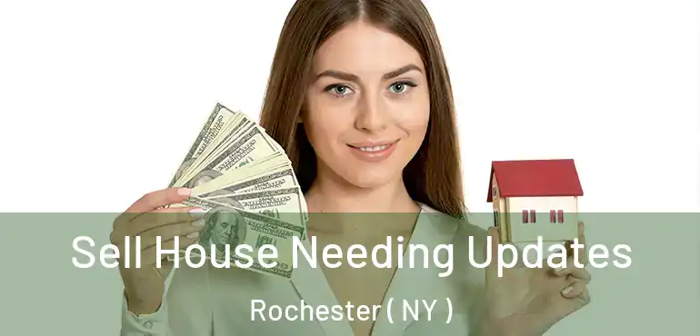  Sell House Needing Updates Rochester ( NY )