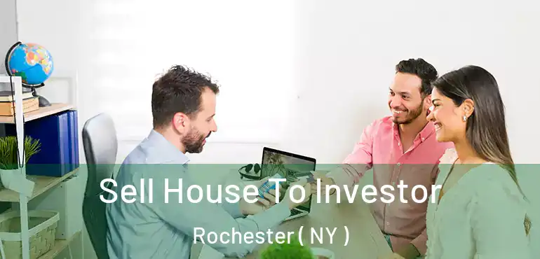  Sell House To Investor Rochester ( NY )
