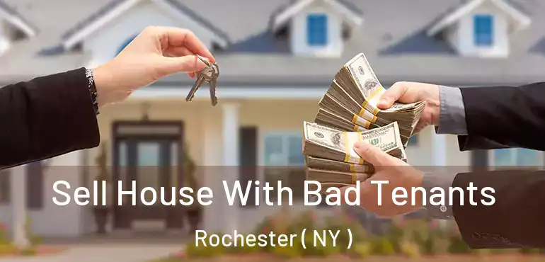  Sell House With Bad Tenants Rochester ( NY )
