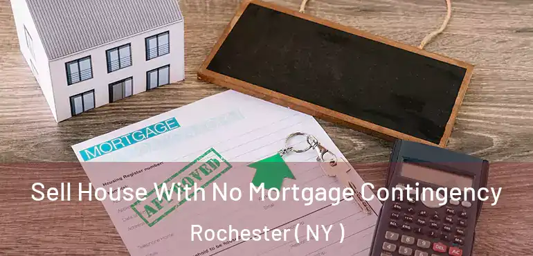  Sell House With No Mortgage Contingency Rochester ( NY )