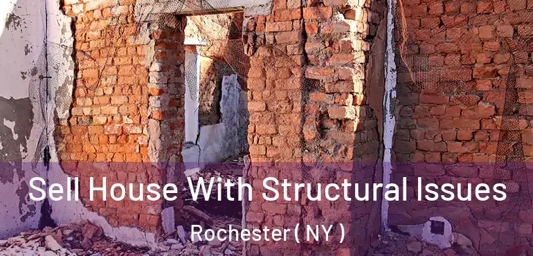  Sell House With Structural Issues Rochester ( NY )