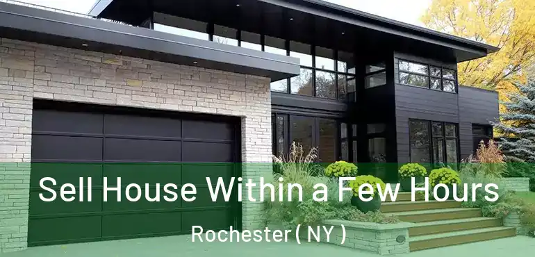  Sell House Within a Few Hours Rochester ( NY )