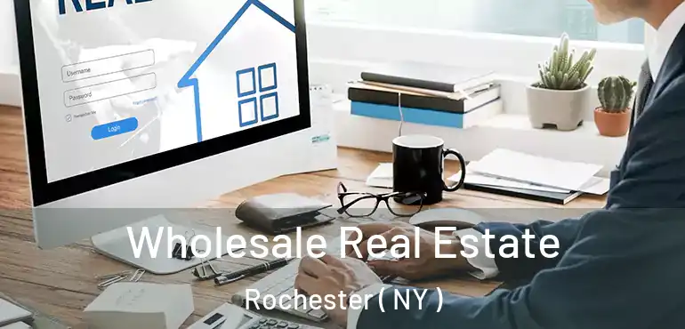  Wholesale Real Estate Rochester ( NY )